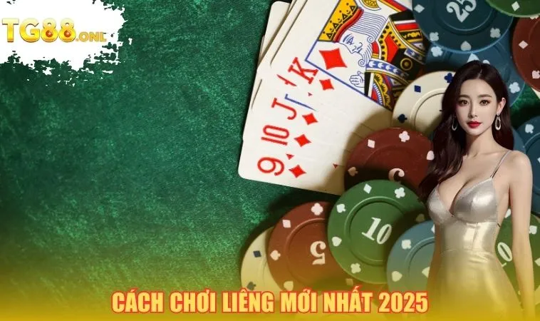 Cách chơi liêng mới nhất 2025