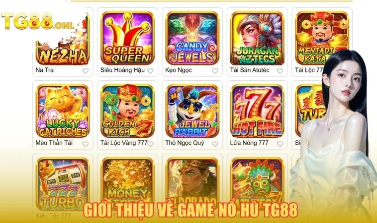 Giới thiệu về game nổ hũ TG88 