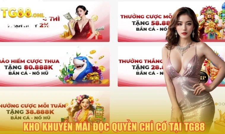 Giới Thiệu TG88 3 Kho khuyến mãi độc quyền chỉ có tại TG88