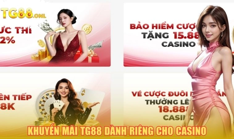 Khuyến mãi TG88 dành riêng cho casino cực hấp dẫn