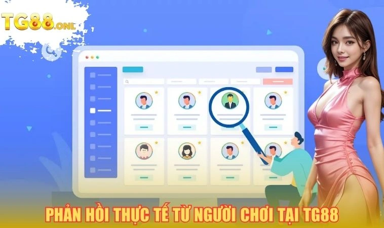 Phản hồi thực tế từ người chơi tại TG88