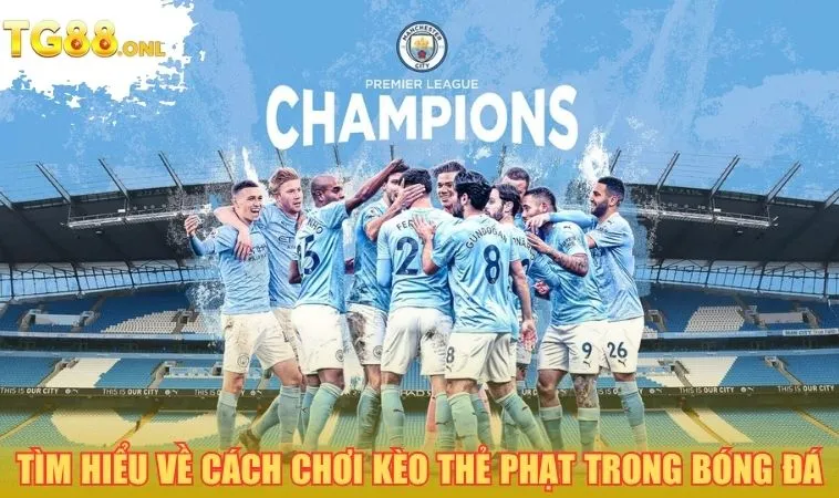 Cách Chơi Kèo Thẻ Phạt Hiệu Quả - Chiến Thắng Dễ Dàng 1 Tìm hiểu về cách chơi kèo thẻ phạt trong bóng đá