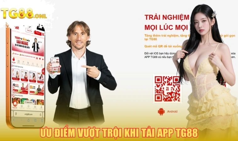 Tải App TG88 1 Ưu điểm vượt trội khi tải app TG88