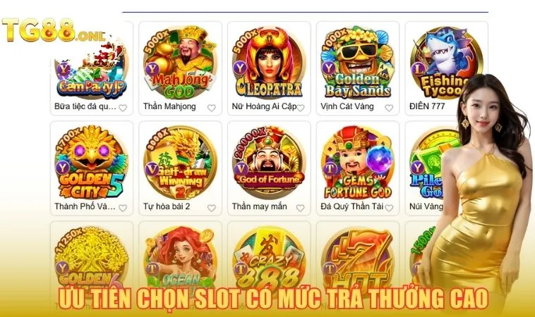 Ưu tiên chọn slot có mức trả thưởng cao